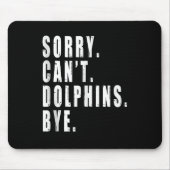 Sorry Kan Dolfijnen Bye Zee Dier Marine Life Muismat (Voorkant)