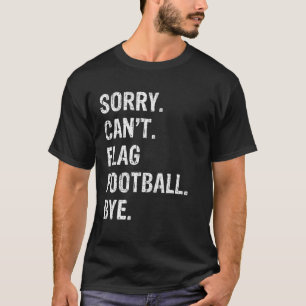 Sorry kan geen Football Bye markeren T-shirt