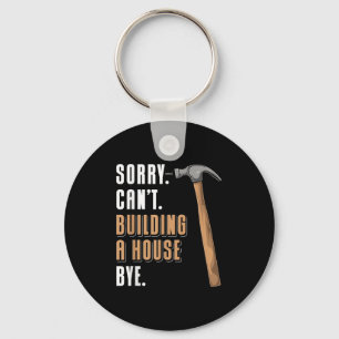 Sorry Kan Geen Huis Bouwen Tot ziens Huizenbouwer Sleutelhanger