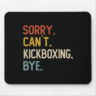 Sorry Kan geen kickboksen, dag shirts grap kickbok Muismat