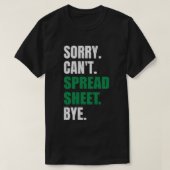 Sorry kan geen spreadsheet kopen Funny Humor Accou T-shirt (Design voorkant)