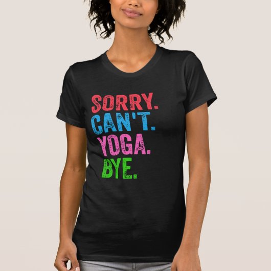 Sorry Kan geen yoga Tot ziens Grappig T-shirt (Voorkant)