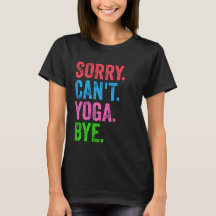 Sorry Kan geen Yoga Vaarwel Grappig