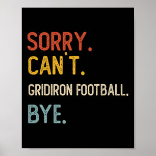 Sorry Kan Gridiron Football Bye Shirts Gridiron  Poster