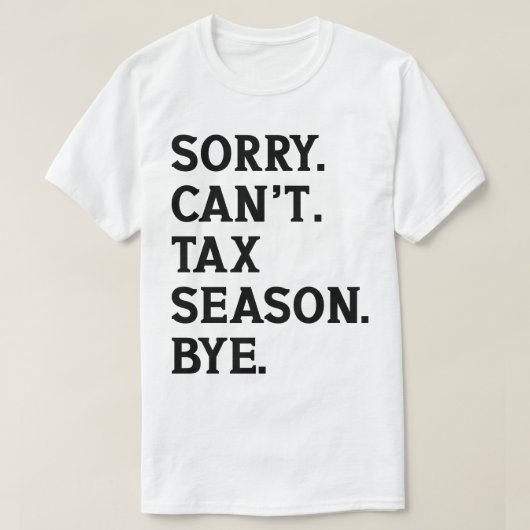Sorry kan het seizoen niet belasten Bye Accountant T-shirt (Design voorkant)