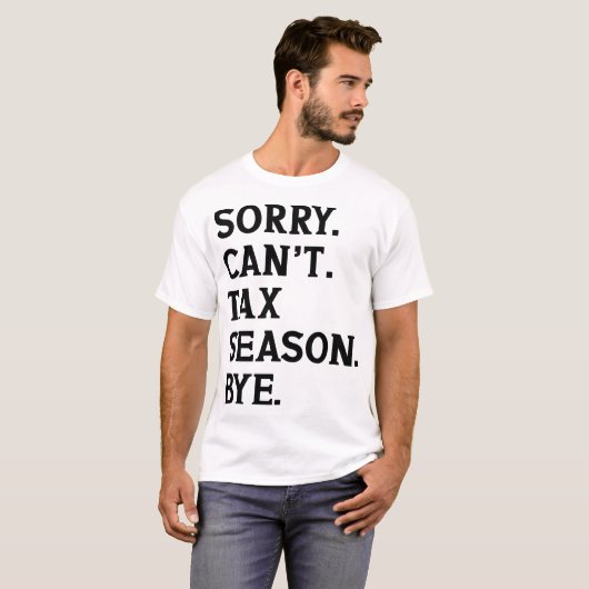 Sorry kan het seizoen niet belasten Bye Accountant T-shirt (Voorkant volledig)
