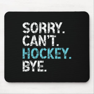 Sorry Kan Hockey Vaarwel Grappige Hockeyliefhebber Muismat
