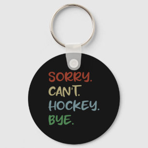 Sorry Kan Hockey Vaarwel Hockey Fan Sport Ik Hou V Sleutelhanger