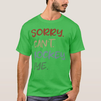 Sorry Kan Hockey Vaarwel Hockey Fan Sport Ik Hou V T-shirt