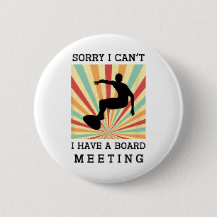 Sorry, kan ik niet, ik heb een bestuursvergadering ronde button 5,7 cm