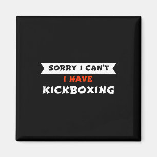 Sorry, kan ik niet, ik heb kickboksen Grappig Magneet