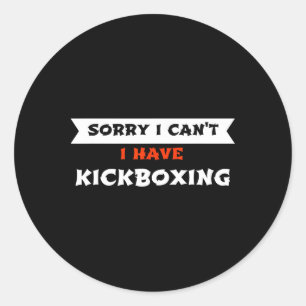 Sorry, kan ik niet, ik heb kickboksen Grappig Ronde Sticker
