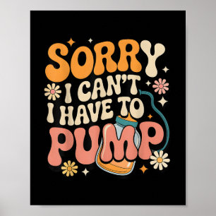 Sorry Kan Ik Niet Ik Moet Funny Borstvoeding Geven Poster
