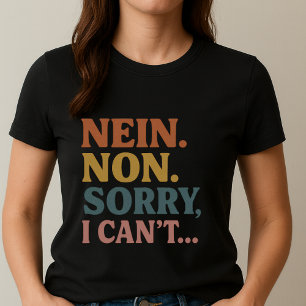 Sorry, kan ik niet - NEIN. NON. Retro T-shirt; Sto T-shirt