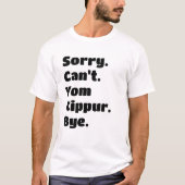 Sorry kan Jom Kippoer niet afscheid nemen van Jood T-shirt (Voorkant)
