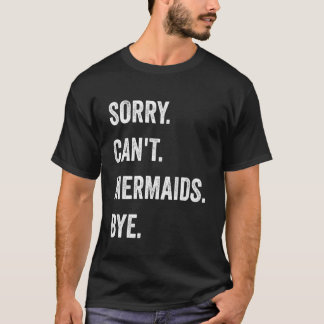Sorry Kan Meerminnen Cryptiden Grappig Halloween M T-shirt
