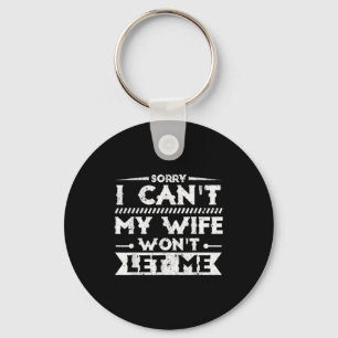 Sorry kan mijn vrouw niet laat grappige echtgenoot sleutelhanger