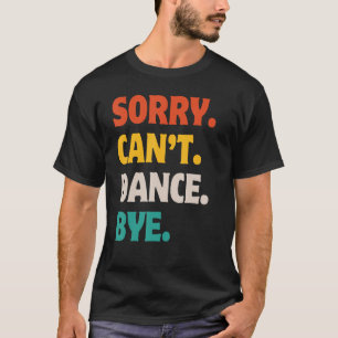Sorry kan niet afscheid nemen van retro Funny Dan T-shirt