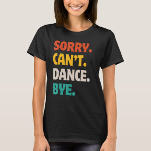 Sorry kan niet afscheid nemen van retro Funny Dan T-shirt