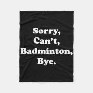 Sorry kan niet badminton bye grappige badminton li fleece deken