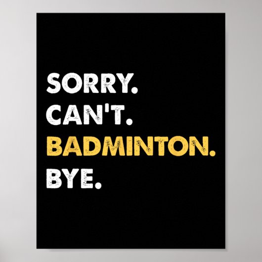 Sorry kan niet badminton bye grappige badminton poster (Voorkant)