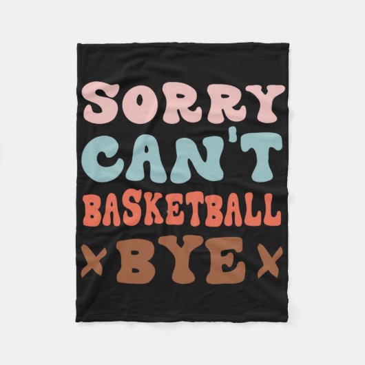 Sorry kan niet basketbal bye groovy grappig basket fleece deken (Voorkant)