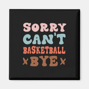 Sorry kan niet basketbal bye groovy grappig basket magneet