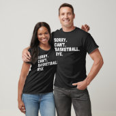 Sorry kan niet basketbal byte basketbal liefhebber t-shirt (Unisex)