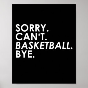 Sorry. Kan niet. Basketbal. Doei. Poster