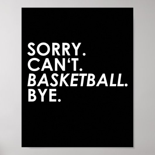 Sorry. Kan niet. Basketbal. Doei. Poster (Voorkant)