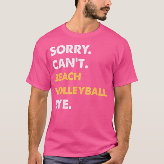 Sorry kan niet beach-volleybal door grappige beach t-shirt (Voorkant)