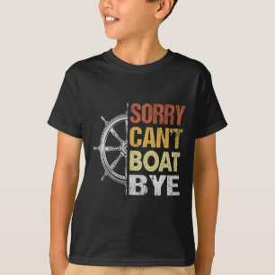 Sorry Kan Niet Boot Afscheid Nemen  T-shirt