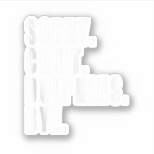 Sorry Kan Niet Dolphins Tot ziens Zee Dier Zeeleve Sticker