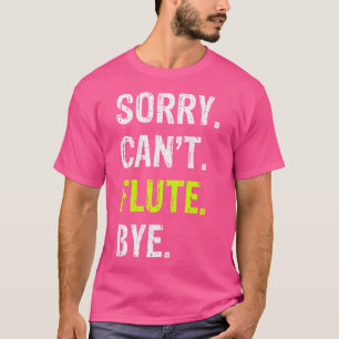 Sorry. Kan niet. Fluit. Dag. T-shirt