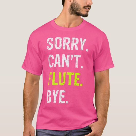 Sorry. Kan niet. Fluit. Dag. T-shirt (Voorkant)