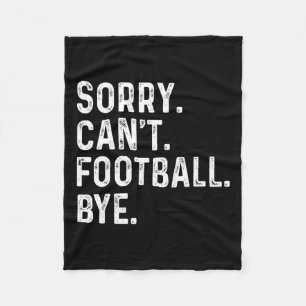 Sorry kan niet Football bye Funny Football Lovers Fleece Deken