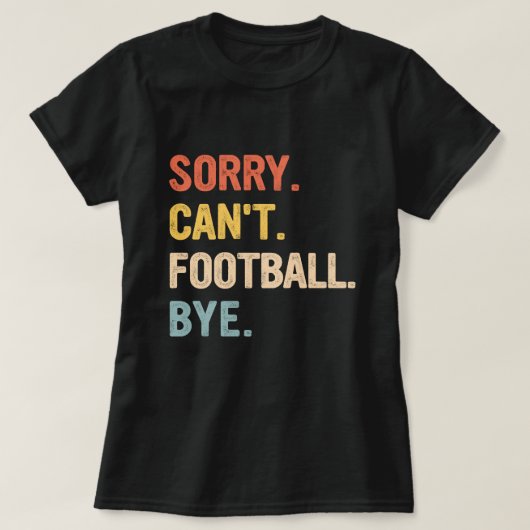 Sorry kan niet Football Bye Retro Football liefheb T-shirt (Design voorkant)