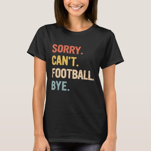 Sorry kan niet Football Bye Retro Football liefheb T-shirt (Voorkant)