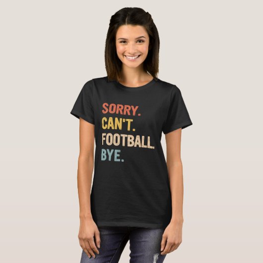 Sorry kan niet Football Bye Retro Football liefheb T-shirt (Voorkant volledig)