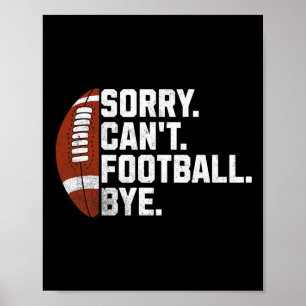 Sorry Kan niet Football Vaarwel Voor Mannen Jongen Poster