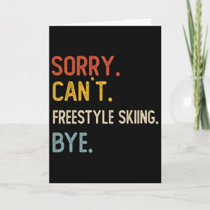 Sorry Kan Niet Freestyle Skien Tot Ziens Shirts Fr Kaart