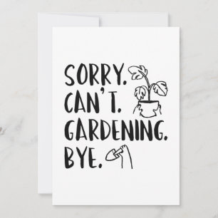 Sorry. Kan niet. Gardening. Dag. Bedankkaart