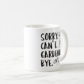 Sorry. Kan niet. Gardening. Dag. Koffiemok (Voorkant rechts)