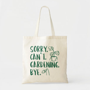 Sorry. Kan niet. Gardening. Dag. Tote Bag