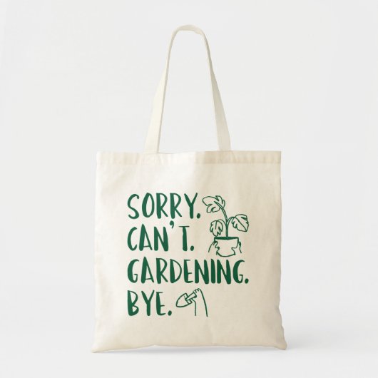 Sorry. Kan niet. Gardening. Dag. Tote Bag (Voorkant)