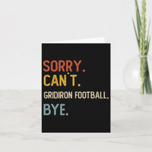 Sorry kan niet Gridiron Football Bye Shirten Gridi Kaart