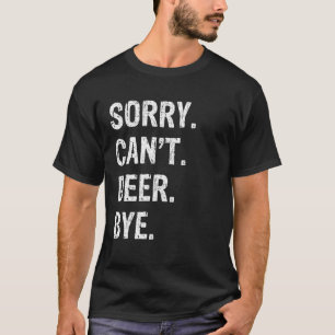 Sorry kan niet herten Bye T Shirt