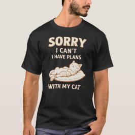 Sorry kan niet, ik heb plannen met mijn kat Liefs T-shirt