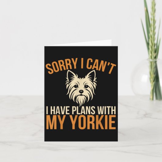 Sorry, kan niet. Ik heb plannen met mijn Yorkie-ho Kaart (Voorkant)