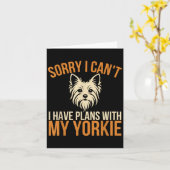 Sorry, kan niet. Ik heb plannen met mijn Yorkie-ho Kaart (Gele Bloem)